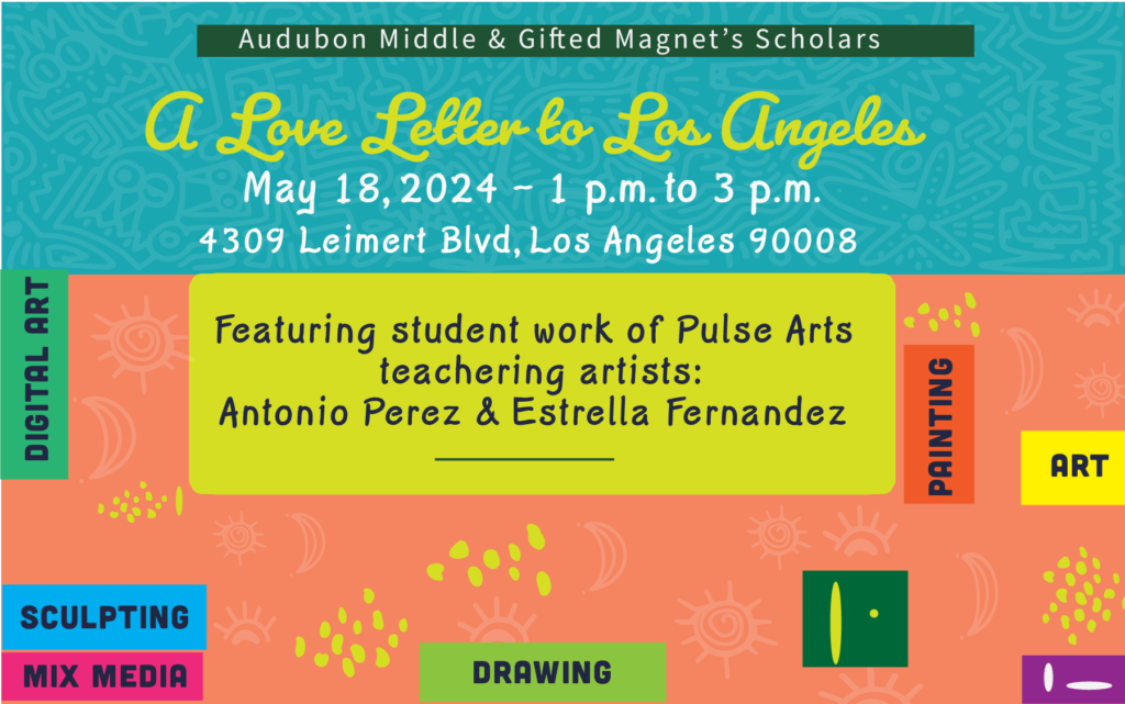 Audubon Middle School art show, titled: A Love Letter to Los Angeles.
